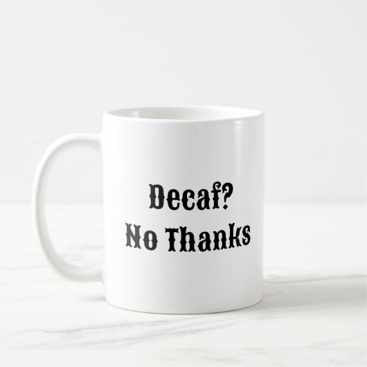 Decaf Geen Bedankt - Echte Koffie Mok (Links)