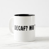 Decaf? Geen bedankt Tweekleurige Koffiemok (Voorkant links)