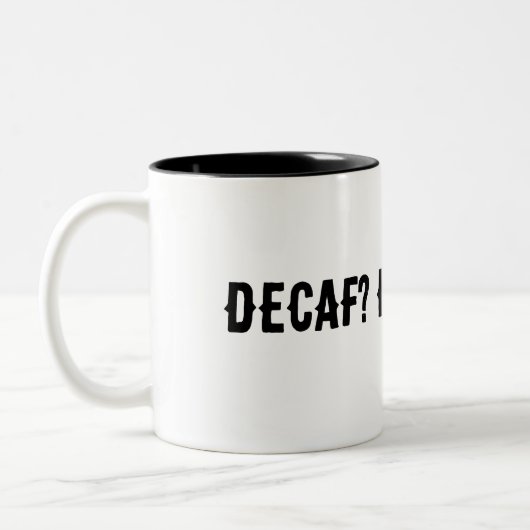 Decaf? Geen bedankt Tweekleurige Koffiemok (Links)
