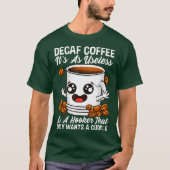 DECAF is nutteloos koffieverslaafde Cafeïne Java T-shirt (Voorkant)