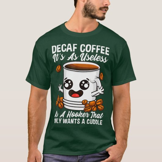 DECAF is nutteloos koffieverslaafde Cafeïne Java T-shirt (Voorkant)