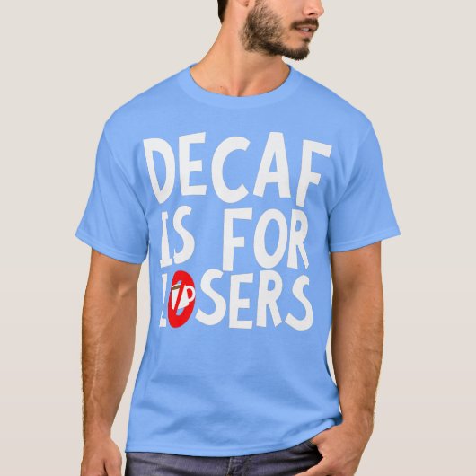 DECAF is voor verliezers premium T-shirt (Voorkant)