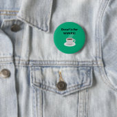 Decaf is voor watjes ronde button 5,7 cm (In situ)
