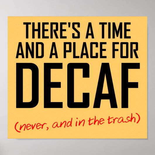 Decaf Koffie Hater Grappige Poster Bord (Voorkant)