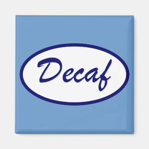 Decaf Name Patch Decaffeinated Magneet