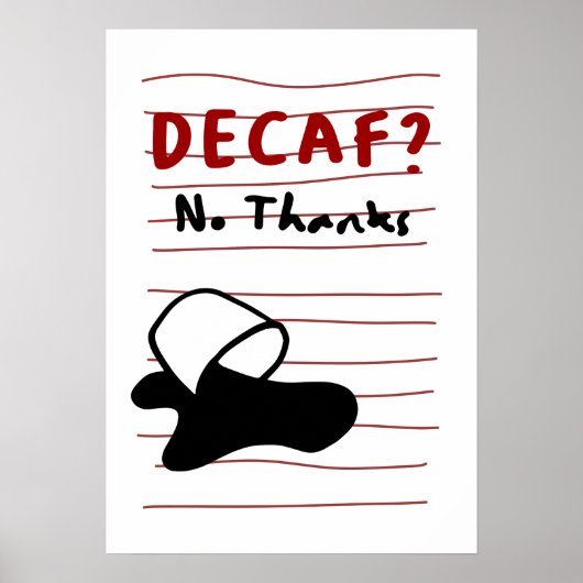 Decaf Nee Bedankt — Sassy Koffie Quote Design Poster (Voorkant)