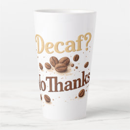 Decaf? Nee Dank — Grappige Koffieboonmok Latte Mok