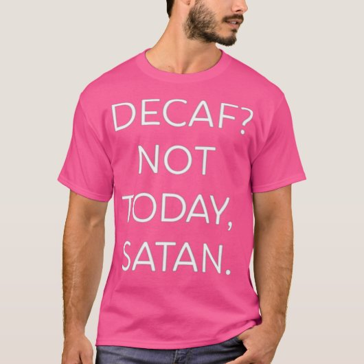DECAF Niet Vandaag Satan Grappig Premium T-shirt (Voorkant)