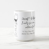 Decaf? No thanks. I only run on high-octane fuel! Koffiemok (Center)