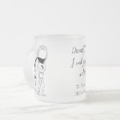 Decaf? No thanks. I only run on high-octane fuel! Matglas Koffiemok (Voorkant links)