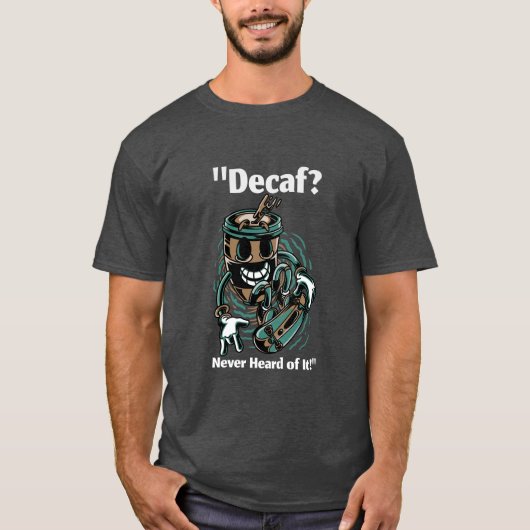 Decaf? T-shirt (Voorkant)
