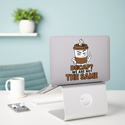 Decaf We Are Not The Same Grappige Koffie Sticker (Laptop op bureau)