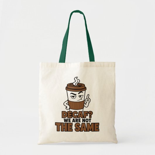 Decaf We Are Not The Same Grappige Koffieliefhebbe Tote Bag (Voorkant)