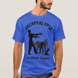 Decaffalypse Coffee Zombie Funny Office Humor T-shirt