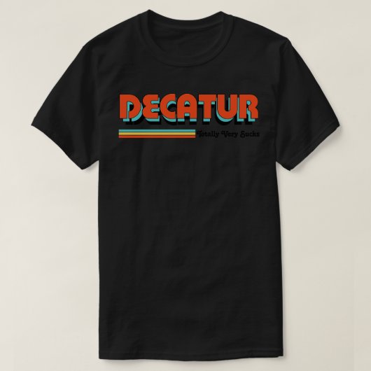 Decatur totaal zuigt TShirt (Design voorkant)