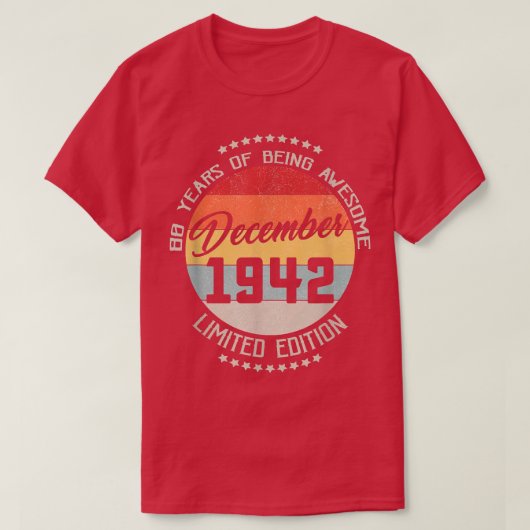 December 1942 80th Birthday Tee 80 Years Of Being  T-shirt (Design voorkant)