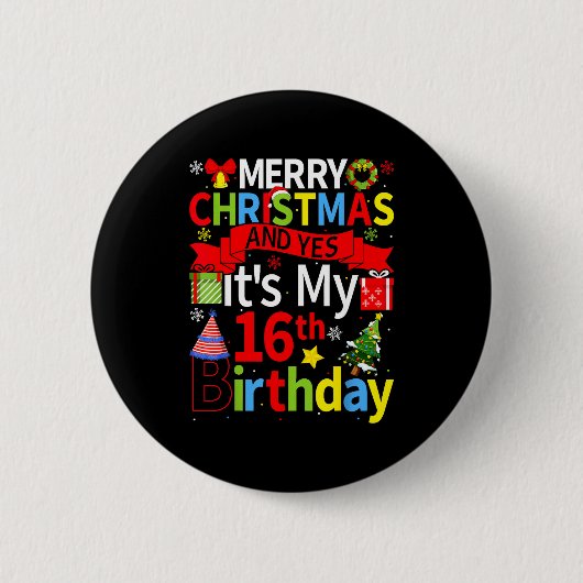 December 25th Merry Christmas And Yes It's My 16th Ronde Button 5,7 Cm (Voorkant)