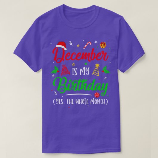 December is mijn verjaardag de hele maand Kerstmis T-shirt (Design voorkant)