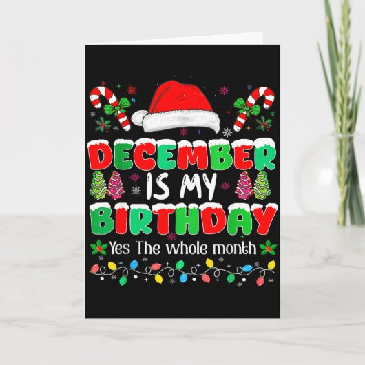 December Is My Birthday Month Yes The Whole Month  Kaart (Voorkant)