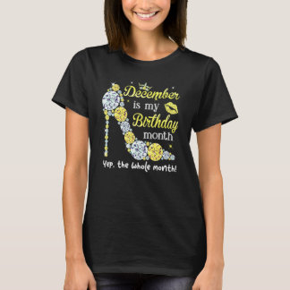 December Is My Birthday Women Birthday Women T-shirt