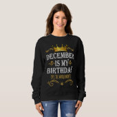December Is my Birthday Yep The Whole Month Birthd Trui (Voorkant volledig)