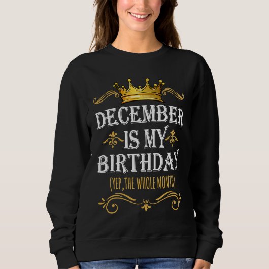 December Is my Birthday Yep The Whole Month Birthd Trui (Voorkant)