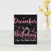 December Is My Birthday Yes The Whole Month Nk Bir Kaart (Gele Bloem)