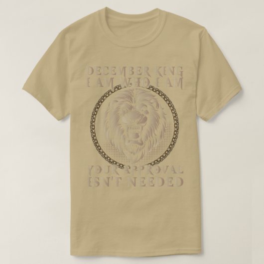 December koning ik ben wie ik ben uw goedkeuring n t-shirt (Design voorkant)