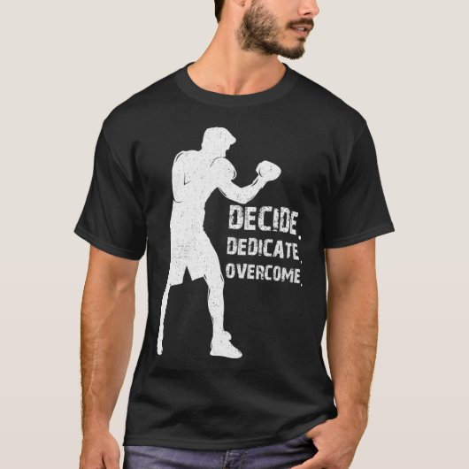 Decide Dedicate Overcome Boxing quote Boxer motiva T-shirt (Voorkant)
