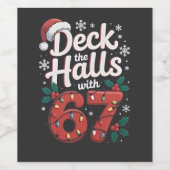 Deck de hallen met 6 7 Grappige Kerstmis Zes Zeven Wijn Etiket (Enkel label)