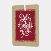 Deck de Halls Y'all Metalen Ornament (Voorkant links)