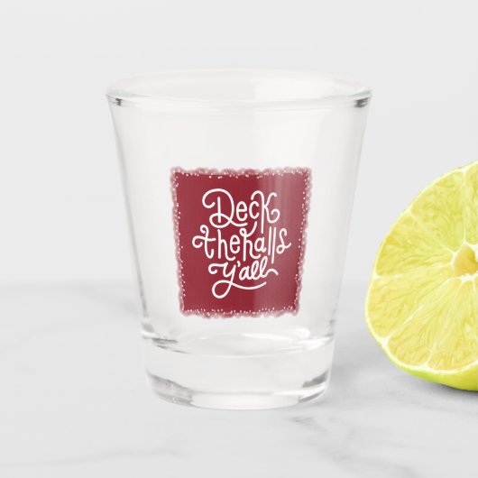 Deck de Halls Y'all Shot Glas (Voorkant)