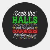 Deck The Halls And Not Your Coworkers Christmas Ma Ronde Sticker (Voorkant)
