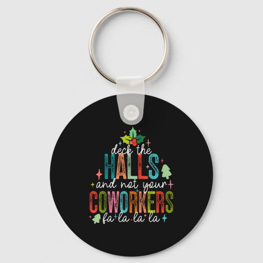 Deck The Halls And Not Your Coworkers Christmas Ma Sleutelhanger (Voorkant)