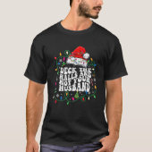 Deck The Halls And Not Your Husband Funny Christma T-shirt (Voorkant)