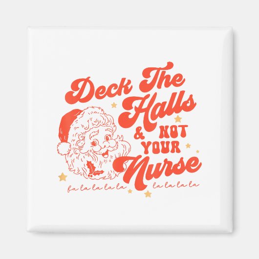 Deck The Halls And Not Your Nurse Funny Christmas  Magneet (Voorkant)
