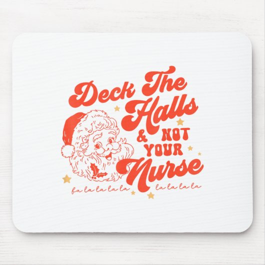 Deck The Halls And Not Your Nurse Funny Christmas  Muismat (Voorkant)