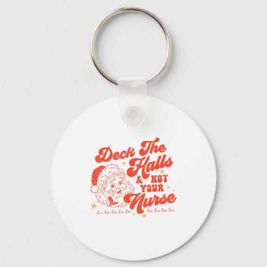 Deck The Halls And Not Your Nurse Funny Christmas  Sleutelhanger (Voorkant)