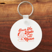 Deck The Halls And Not Your Nurse Funny Christmas  Sleutelhanger (Voorkant)