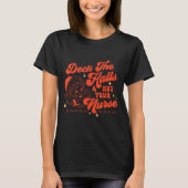 Deck The Halls And Not Your Nurse Funny Christmas  T-shirt (Voorkant)