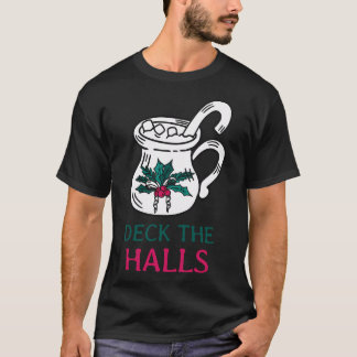 Deck The Halls Vakantie Groeten Kaart T-shirt