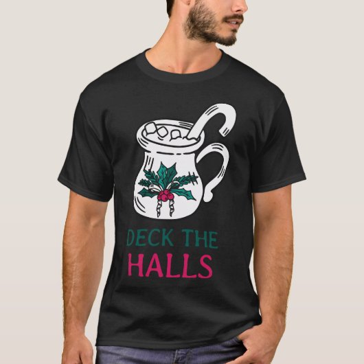 Deck The Halls Vakantie Groeten Kaart T-shirt (Voorkant)