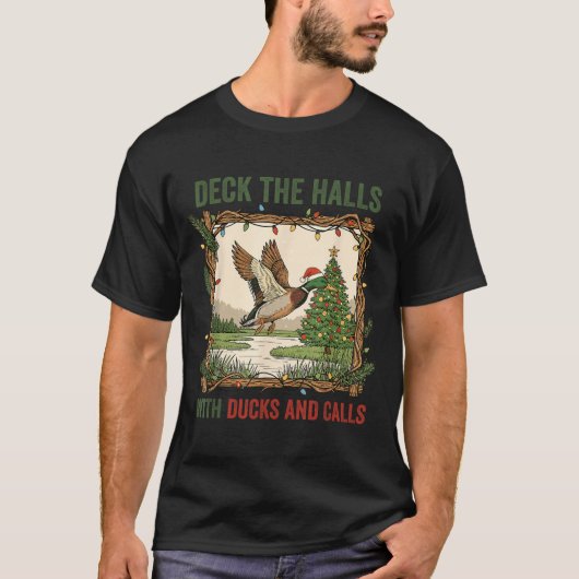 Deck The Halls With Ducks And Calls Christmas Hunt T-shirt (Voorkant)