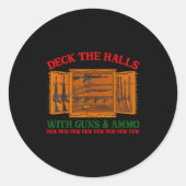 Deck The Halls With Guns &amp; Ammo Funny Christma Ronde Sticker (Voorkant)