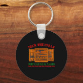 Deck The Halls With Guns &amp; Ammo Funny Christma Sleutelhanger (Voorkant)