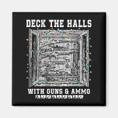 Deck The Halls With Guns &amp; Ammo  Magneet (Voorkant)