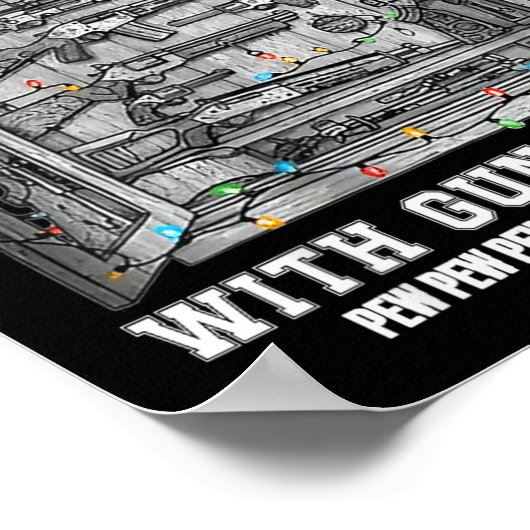 Deck The Halls With Guns &amp; Ammo  Poster (Hoek)