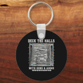 Deck The Halls With Guns &amp; Ammo  Sleutelhanger (Voorkant)