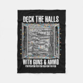 Deck The Halls With Guns And Ammo  Fleece Deken (Voorkant)