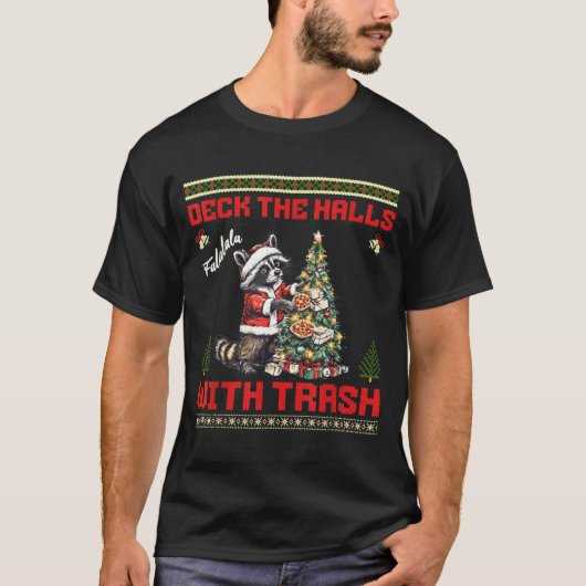 Deck The Halls With Trash Raccoon Ugly Christmas S T-shirt (Voorkant)